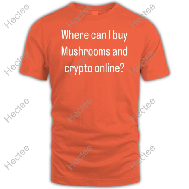 Official Where Can I Buy Mushrooms And Crypto Online Sweatshirt
