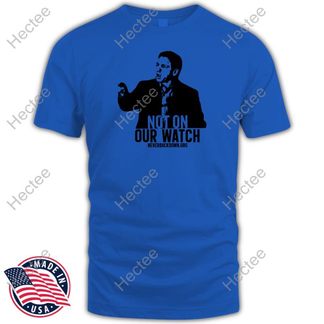 Ron Desantis Not On Our Watch Hoodie
