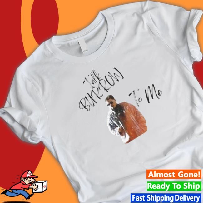 Talk Burrow To Me,Joey B shirt