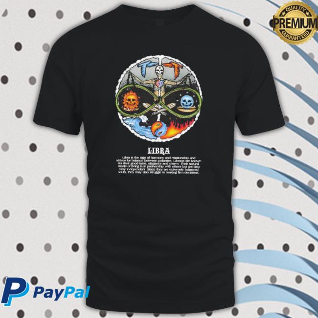 Official Libra Is The Sign Of Harmony And Relationship And Strives For Balance Between Polarities Tee