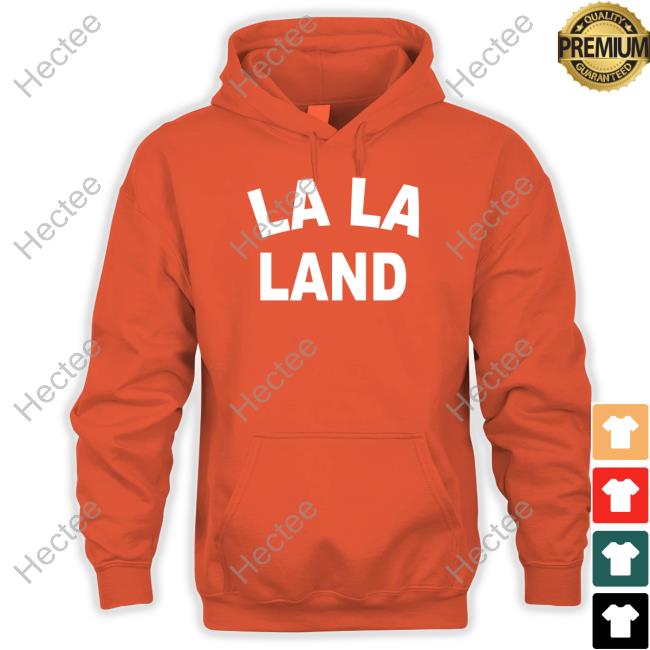 Misha Lala Land Shirt, T Shirt, Hoodie, Sweater, Long Sleeve T-Shirt And Tank Top