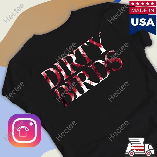 Atlanta Falcons Dirty Birds Shirt, T Shirt, Hoodie, Sweater, Long Sleeve T-Shirt And Tank Top