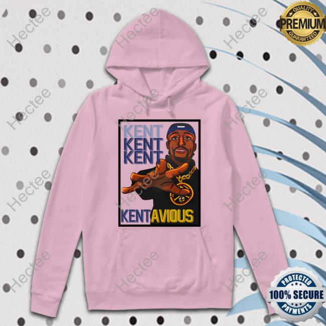 Kent Kent Kent Kentavious Tee Shirt