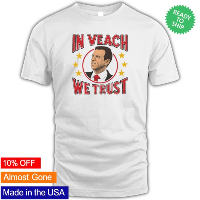 In Veach We Trust Funny shirt In Veach We Trust Funny Sweatshirts