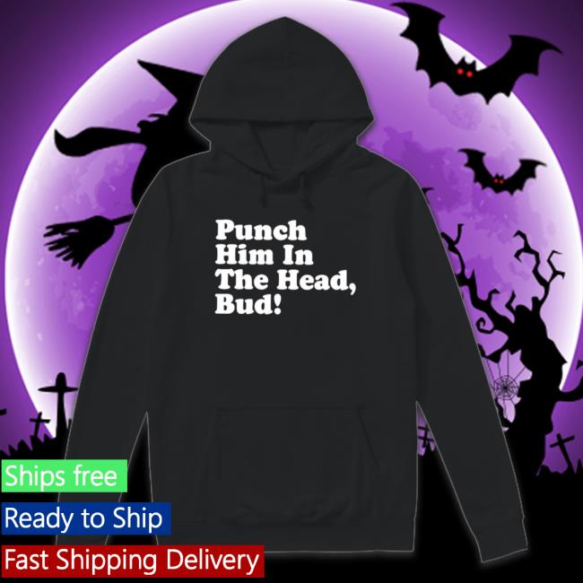Punch Him In The Head Bud New Tee