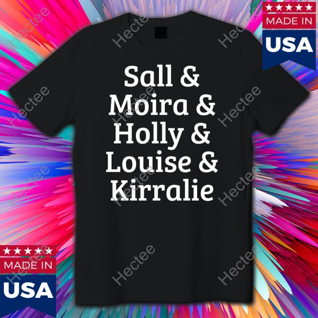 Sall Moira Holly Louise Kirralie Shirt