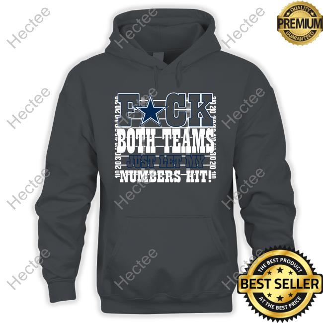Cowboys Fuck Both Teams Just Let My Numbers Hit Hoodie Sweatshirt Shandahjones