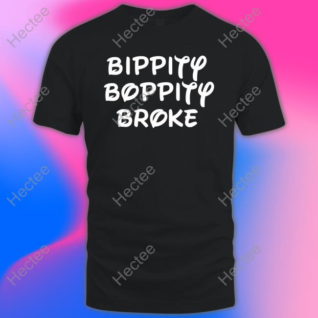 Hellogreedo Bippity Boppity Broke Shirt