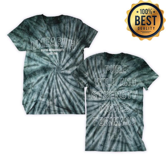 Official Merch Now Unearth Will & Strength Tie Dye Shirts Merchnow Shop