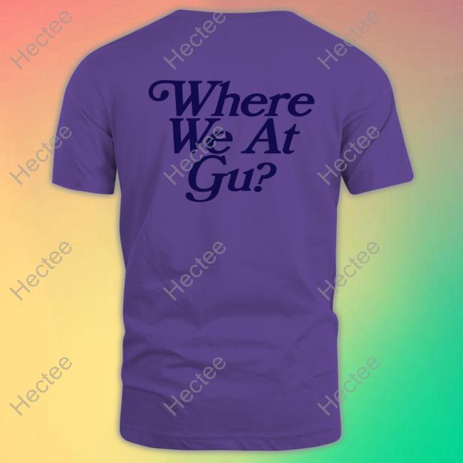 Hovain Where We At Gu Shirt Guru