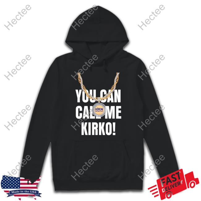 Kfan1003 You Can Call Me Kirko Hoodie