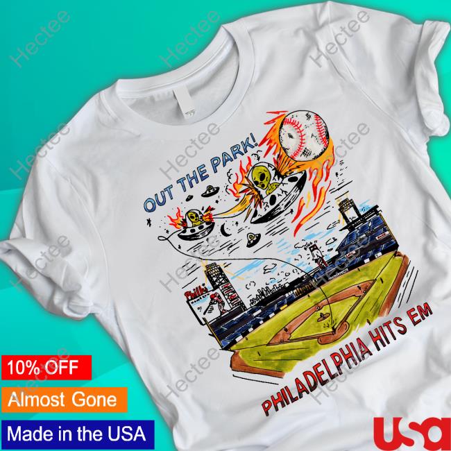 Out The Park Philadelphia Hits Em Tee