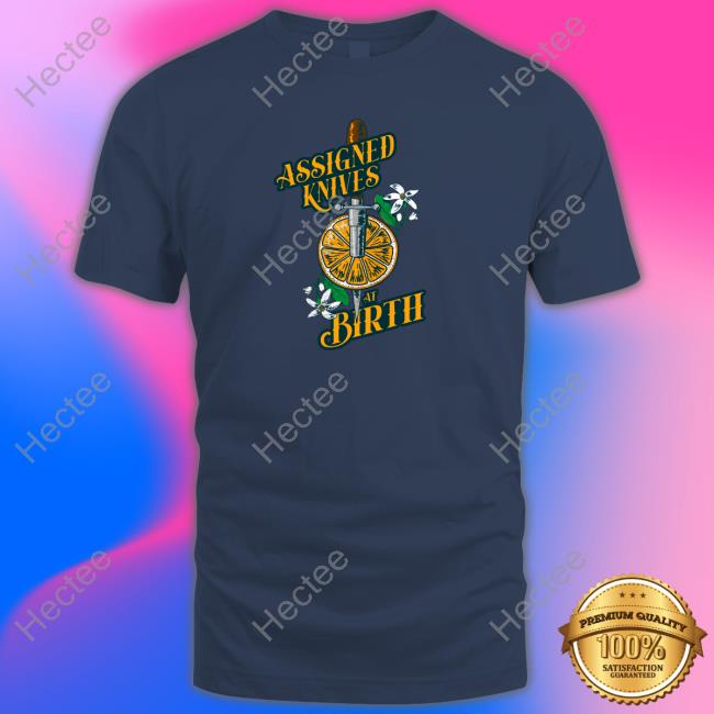 Bemomentus Assigned Knives At Birth shirt, hoodie, tank top, sweater and long sleeve t-shirt