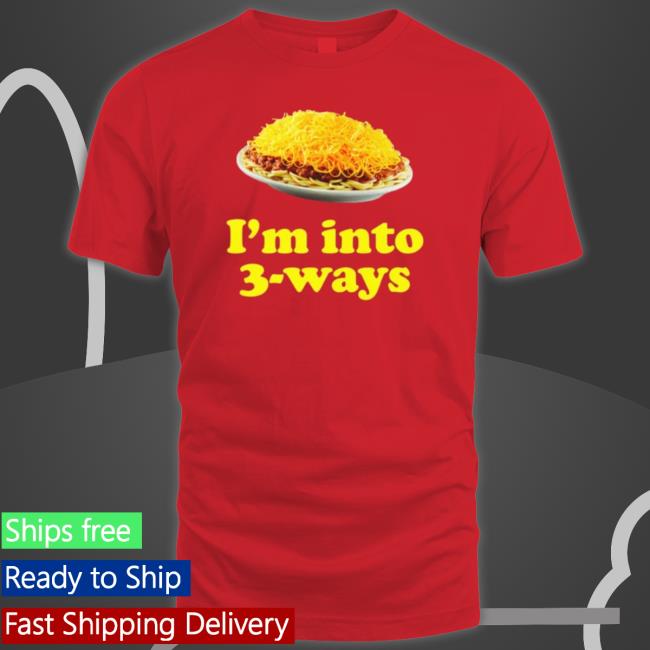 I'm Into 3 Ways T-Shirt
