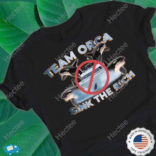Team Orca Sink The Rich Tee