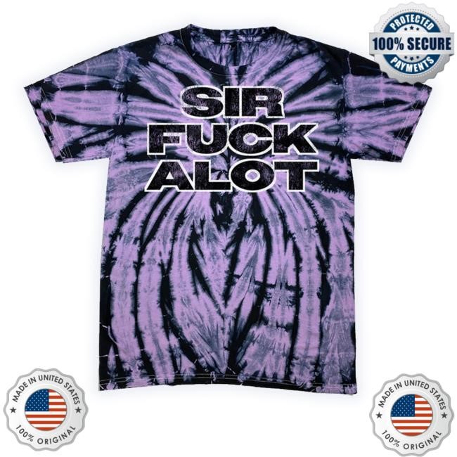 Official Trending Nlechoppashop Store SirfuckalotT-Shirt In Custom Purple Tie Dye Tee