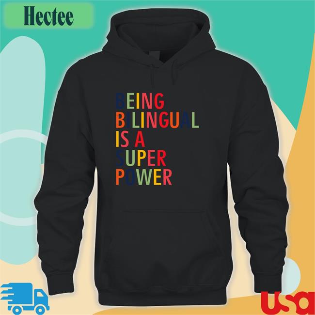 Being Bilingual Is A Super Power Shirts
