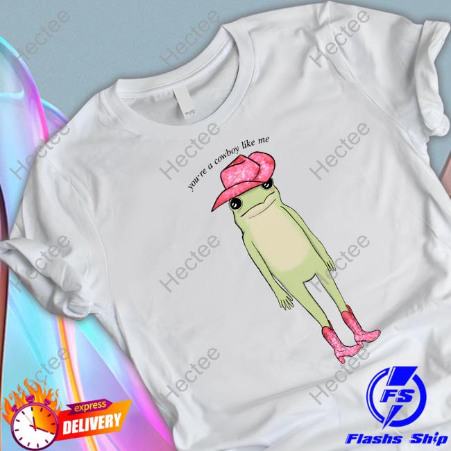 You're A Cowboy Like Me Frog Sweatshirt