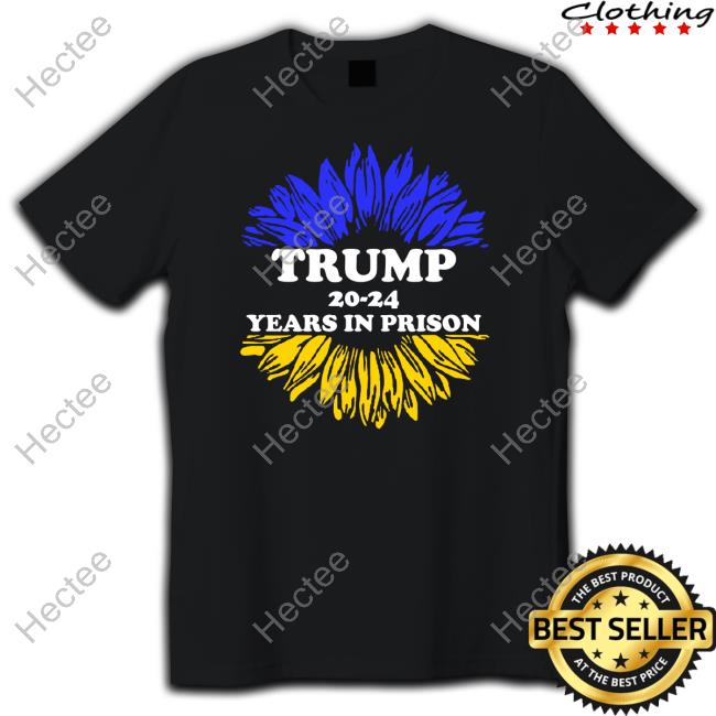 Ukraine Trump 20 24 Years In Prison Hooded Sweatshirt