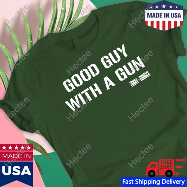 Good Gun With A Gun America Sebastian First Gorka shirt, hoodie, tank top, sweater and long sleeve t-shirt