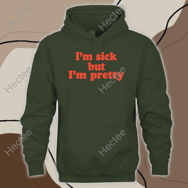 Ohnoshetwitnt I'm Sick But I'm Pretty Tee Shirt