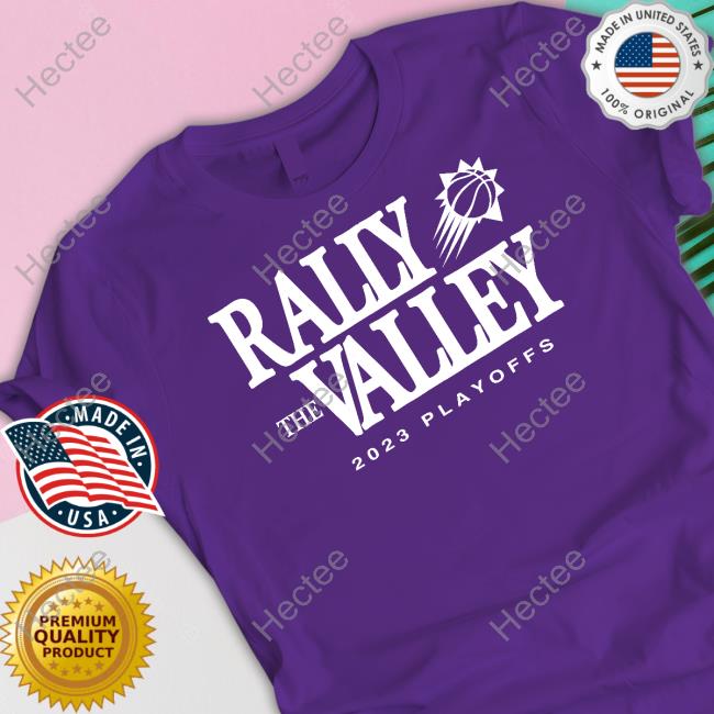 Official Phoenix Suns Rally The Valley 2023 Playoffs Tee Shirt
