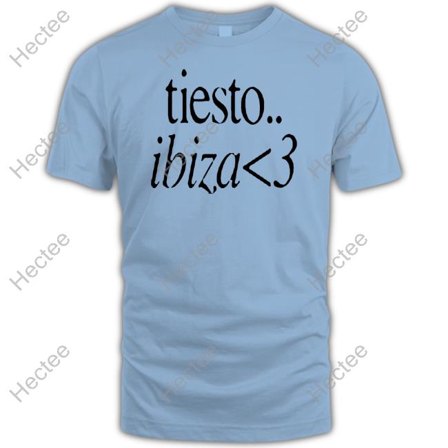 Mira Joyce Tiesto Ibiza<3 Tee
