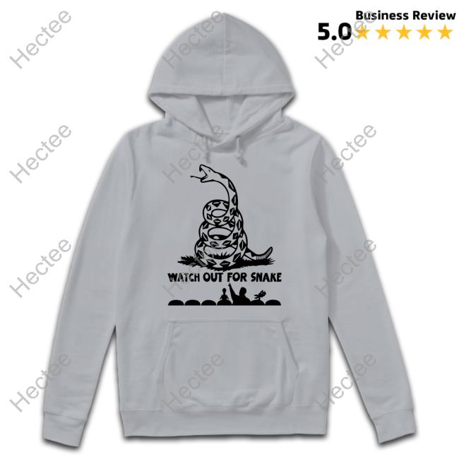 Watch Out For Snakes Hoodie D_Rock1976
