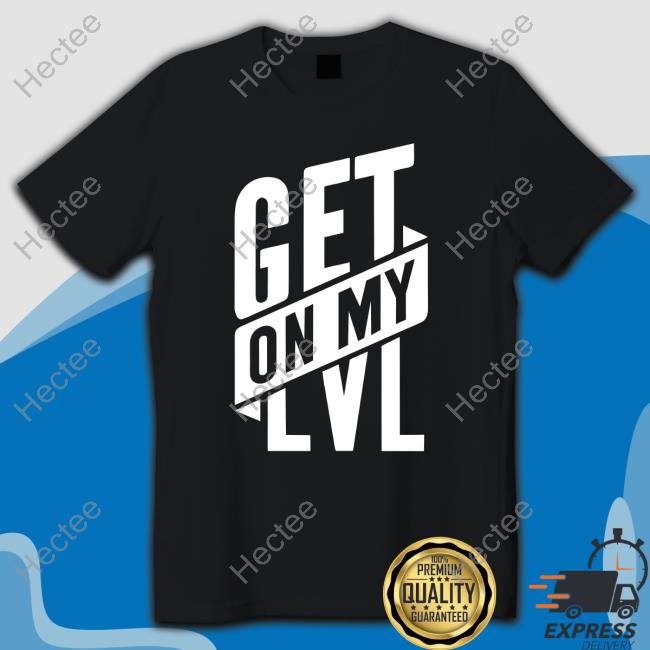 Zuchtarschloch Get On My Level T Shirt