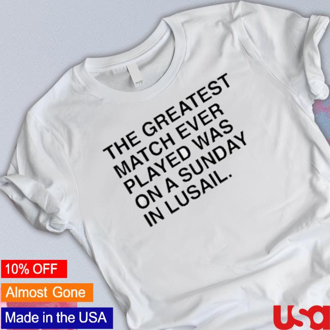 The Greatest Game Ever Played Was On A Wednesday In Lusail Crewneck Sweatshirt