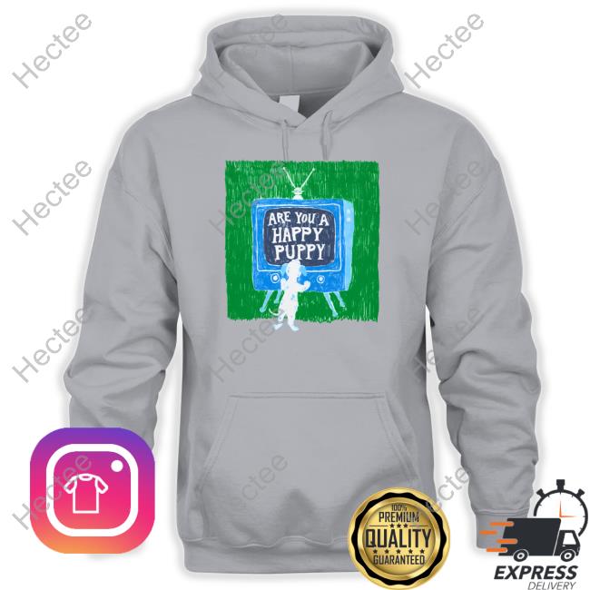 Are You A Happy Pussy Sweatshirt