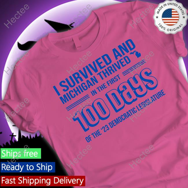 Senator Winnie Brinks I Survived And Michigan Thrived In The First 100 Days Of The 23 Democratic Legislature Hoodie Sweatshirt