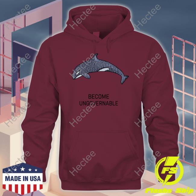 Shark Become Ungovernable Hoodie