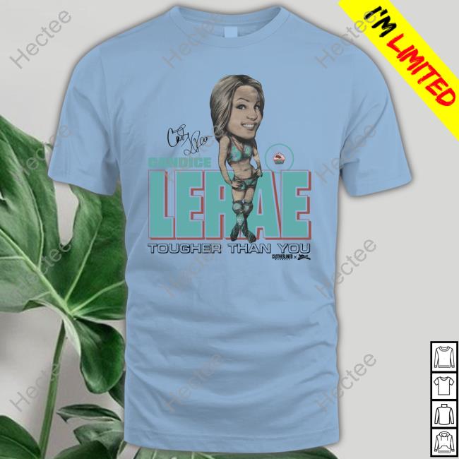 Graysonwwe Candice Lerae Tougher Than You T Shirt