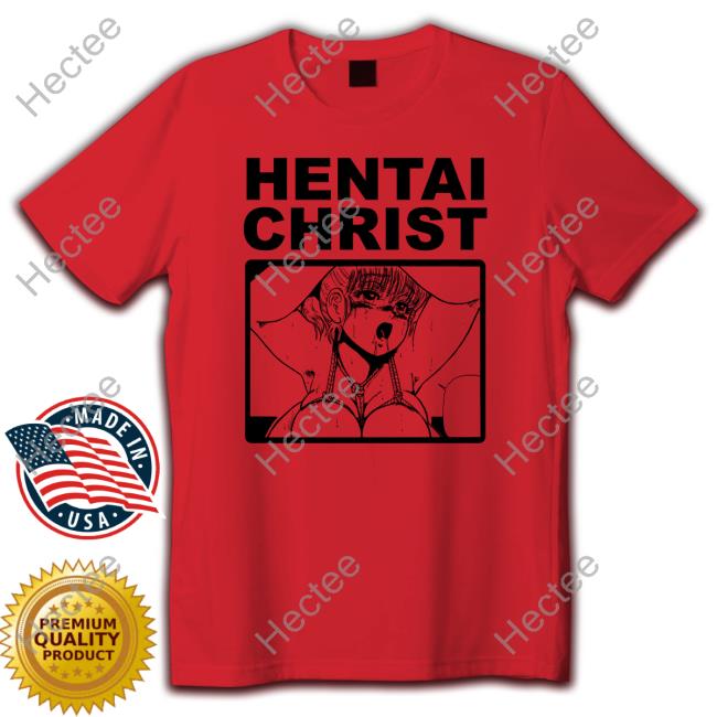 Hentai Christ Sweatshirt Hentai Christ Hoodie