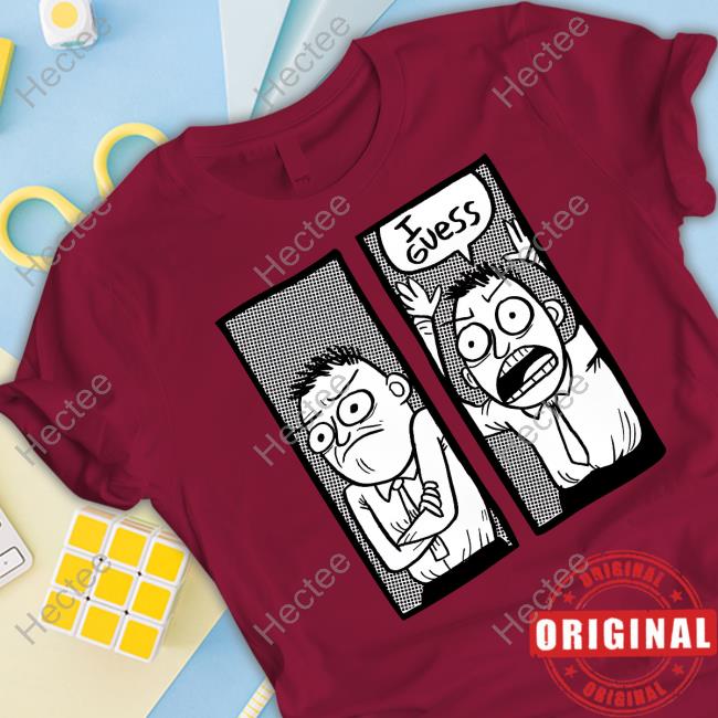 I Guess Shirt