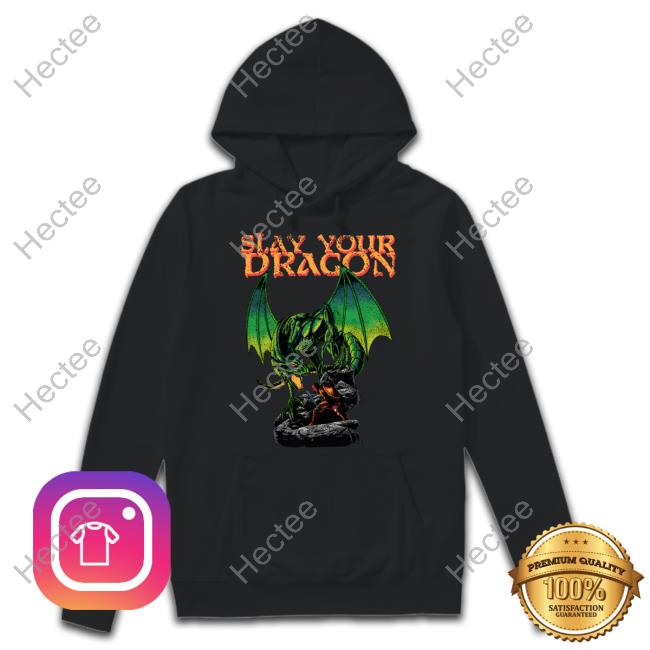 Slay Your Dragon Tee Shirt