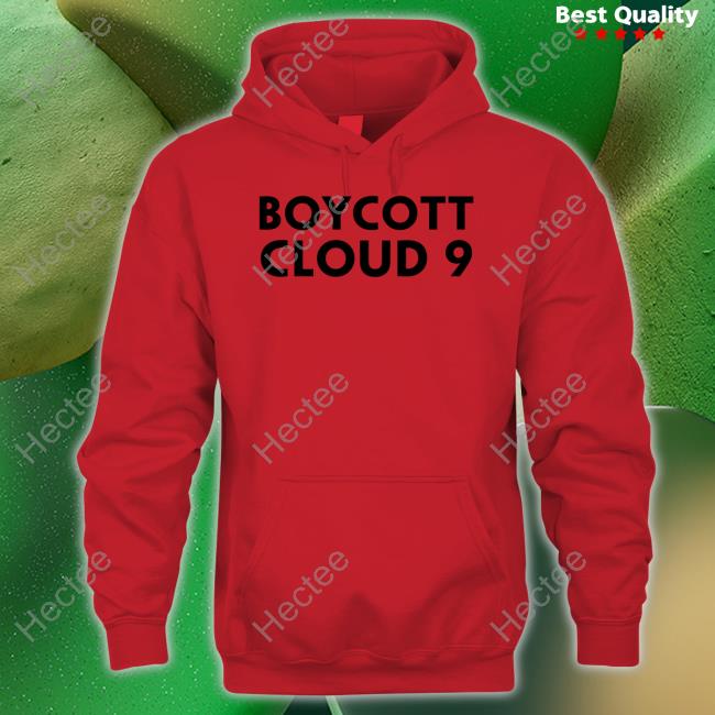 Boycott Cloud 9 Funny T Shirt Superstore