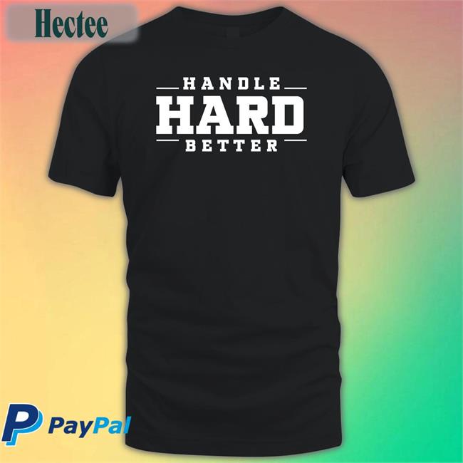 Kara Lawson Handle Hard Better Shirts
