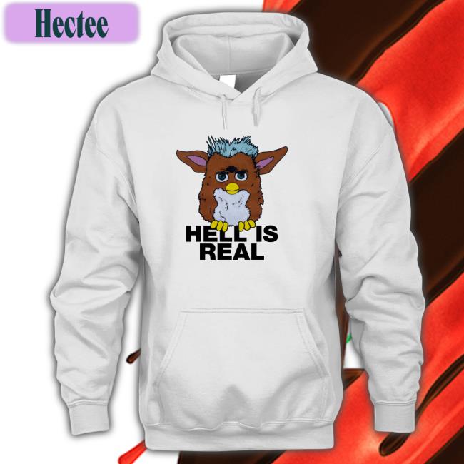 Shirtsthatgohard Hell Is Real Hoodied Sweatshirt