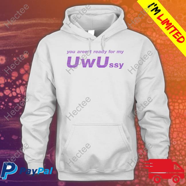 Jonathan Young You Aren't Ready For My Uwussy Sweatshirt