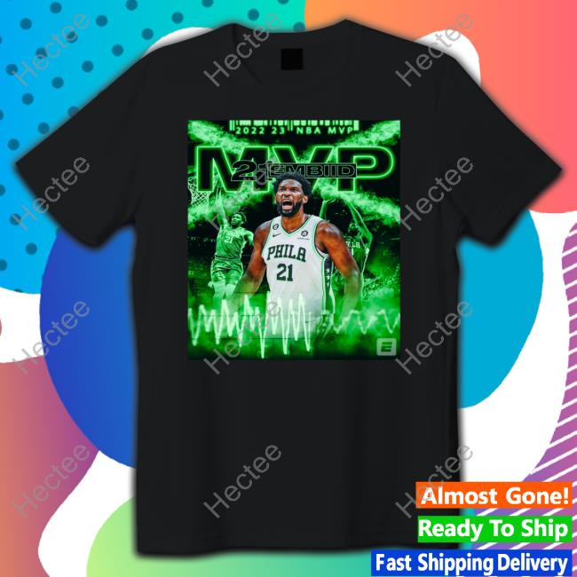 Joel Embiid Is The 2022-23 Mvp Shirt