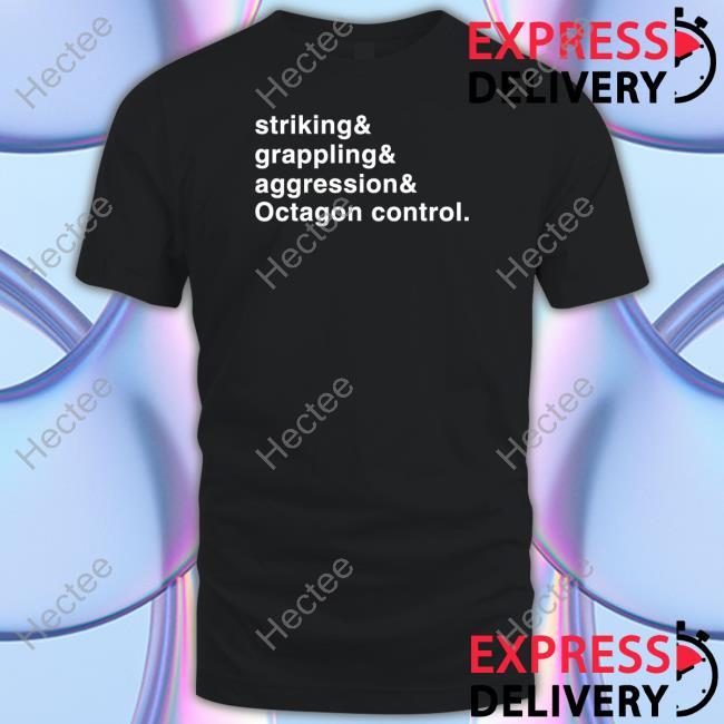 Brendanfitztv Striking And Grappling And Aggression And Octagon Control Shirts