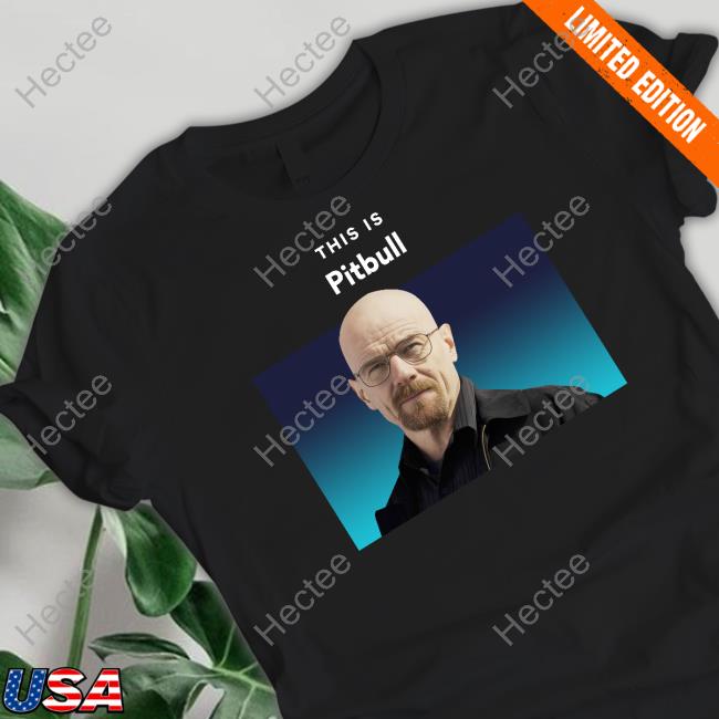 Memeabletees This Is Pitbull Walter White Tee