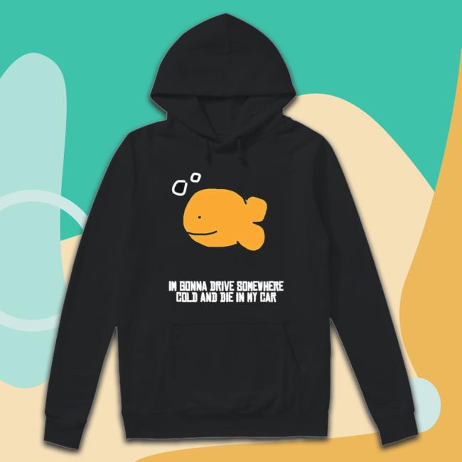 Martín I Gonna Drive Somewhere Cold And Die In My Car T-shirt