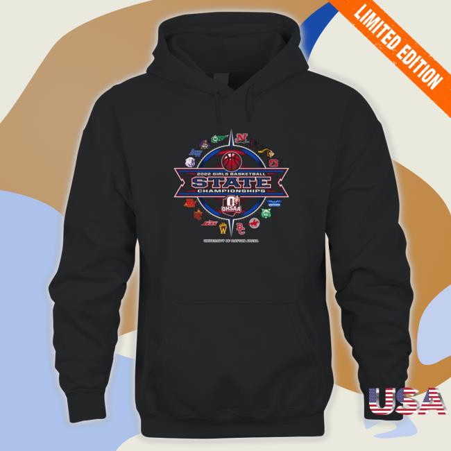2022 Ohsaa Girls Basketball State Championships Sweatshirt 2022 Ohsaa Girls Basketball State Championships Hoodie