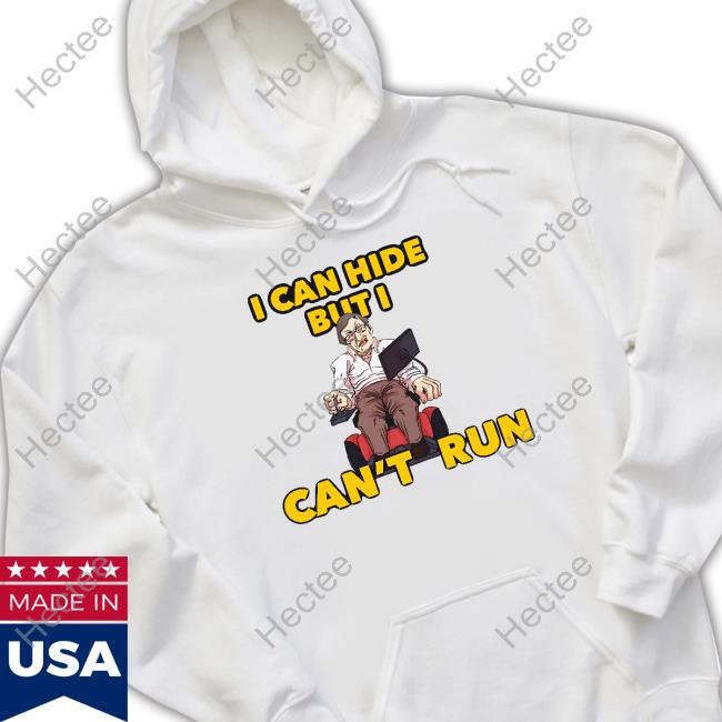 I Can Hide But I Can’T Run Sweatshirt Lucca International Shop I Can Hide But I Can’T Run T Shirts