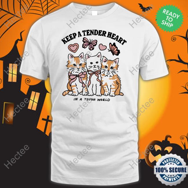 Kiracyan.Design Keep A Tender Heart In A Tough World T-Shirt, Hoodie, Tank Top, Sweater And Long Sleeve T-Shirt