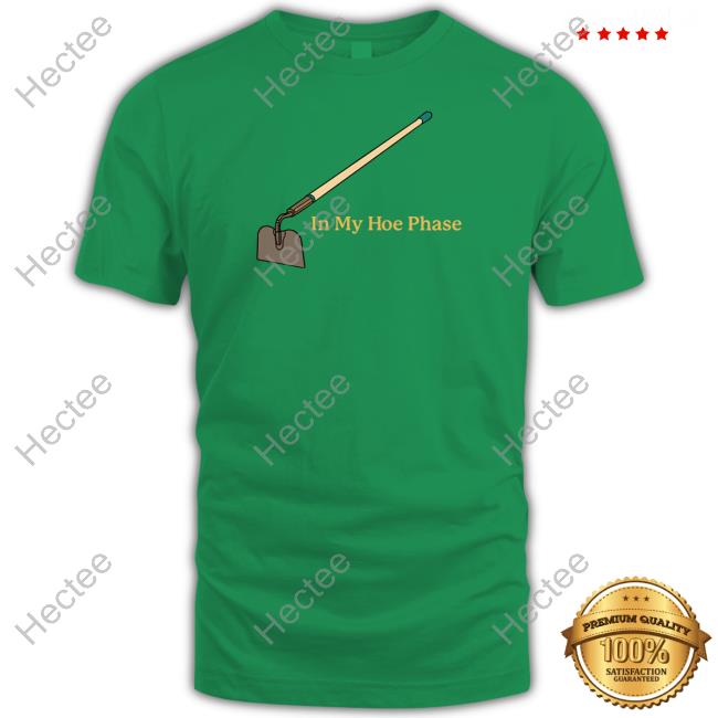 Middleclassfancy Store In My Hoe Phase Tee Shirt