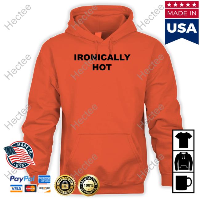 Ogbff Store Ironically Hot Tee Shirt